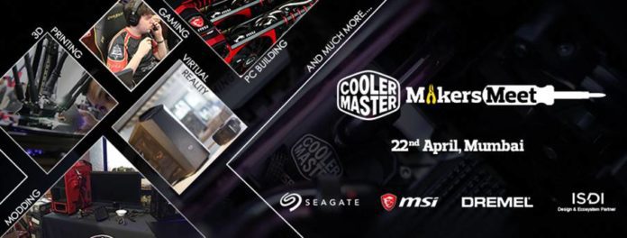 Cooler Master Makers Meet @ Mumbai, 22nd April