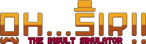 Oh...Sir!! The Insult Simulator is coming to consoles, you geriatric plant!
