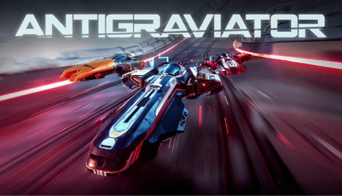 RACE WITHOUT SPEED LIMIT IN ANTIGRAVIATOR, COMING TO PC, PS4 AND XB1 IN 2018