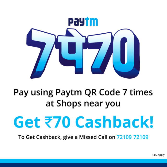 Paytm introduces ‘7Pe70’ Guaranteed Cashback for in-store QR payments
