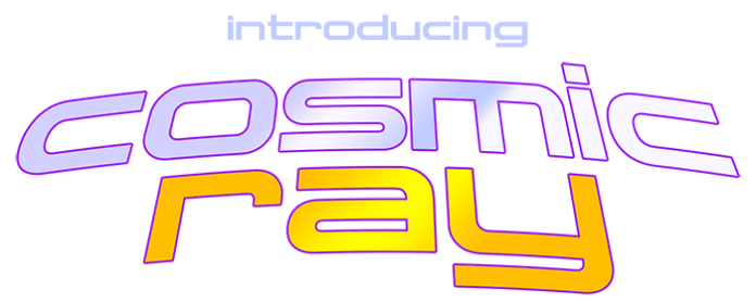 Introducing: Cosmic Ray